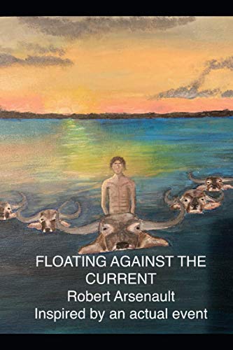 Beispielbild fr FLOATING AGAINST THE CURRENT: Inspired by an Actual Event zum Verkauf von Wonder Book