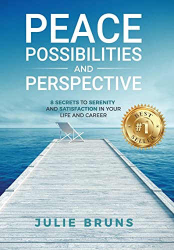 Stock image for Peace, Possibilities and Perspective: 8 Secrets to Serenity and Satisfaction in Your Life and Career for sale by SecondSale