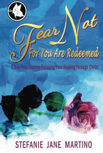 Stock image for Fear Not For I Have Redeemed You: A One-Year Journey Pursuing Your Healing Through Christ for sale by Jenson Books Inc