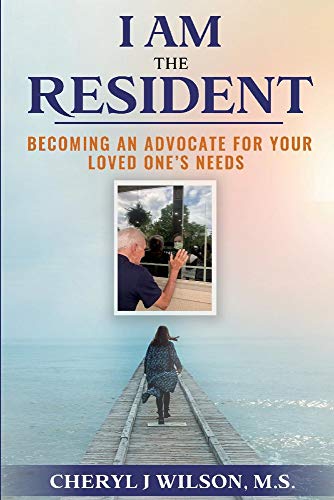 Stock image for I am the Resident: Becoming the Advocate Your Loved One Needs! for sale by HPB-Emerald