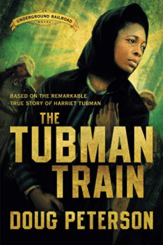 Stock image for The Tubman Train (Underground Railroad) for sale by Seattle Goodwill