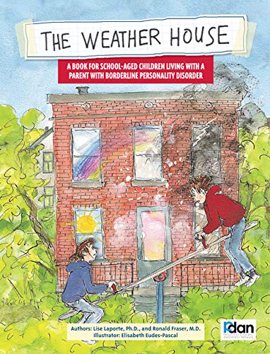 Imagen de archivo de The Weather House: Living With A Parent With Borderline Personality Disorder a la venta por Lakeside Books