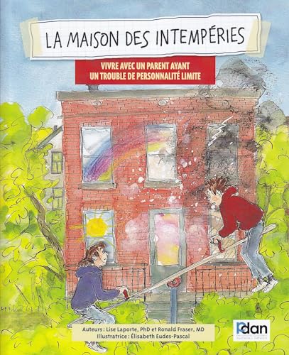Beispielbild fr La Maison Des Intemperies: Vivre Aves Un Parent Ayant Un Trouble de Personnalite Limite zum Verkauf von Revaluation Books
