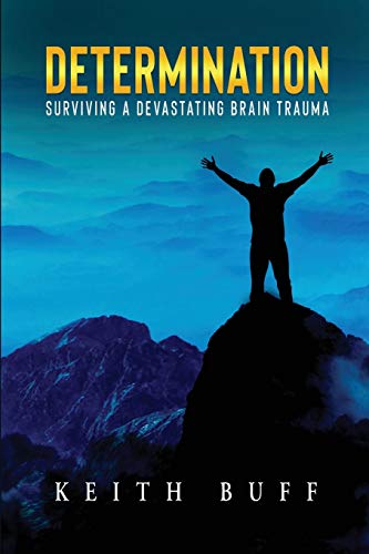 9781735827858: Determination: Surviving a Devastating Brain Trauma
