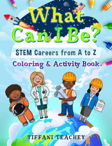 Beispielbild fr What Can I Be? STEM Careers from A to Z: Coloring & Activity Book zum Verkauf von SecondSale