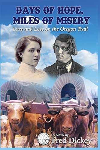 Imagen de archivo de Days of Hope, Miles of Misery: Love and Loss on the Oregon Trail a la venta por GF Books, Inc.
