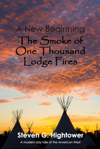 Beispielbild fr A New Beginning: The Smoke of One Thousand Lodge Fires (A New Beginning Series) zum Verkauf von Irish Booksellers