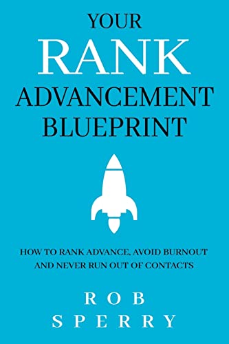 Stock image for Your Rank Advancement Blueprint: How to rank advance, avoid burnout and never run out of contacts for sale by SecondSale