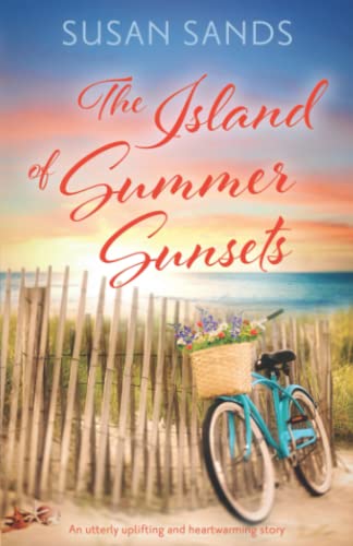 Beispielbild fr The Island of Summer Sunsets: An utterly uplifting and heartwarming story zum Verkauf von Half Price Books Inc.