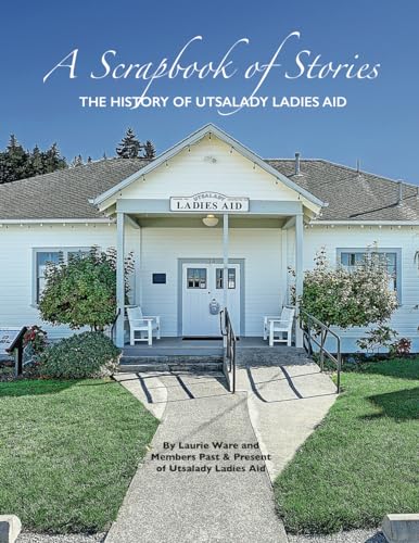 Beispielbild fr A Scrapbook of Stories: The History of Utsalady Ladies Aid zum Verkauf von California Books