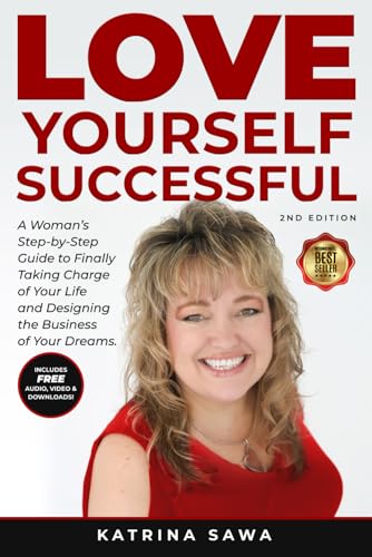 Beispielbild fr Love Yourself Successful: A Woman's Step-by-Step Guide to Finally Taking Charge of Your Life and Designing the Business of Your Dreams zum Verkauf von HPB-Ruby