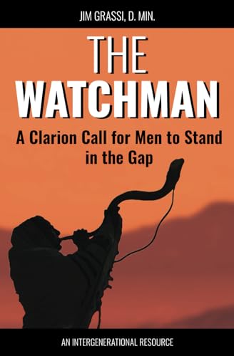 Stock image for The Watchman: A Clarion Call for Men to Stand in the Gap for sale by Idaho Youth Ranch Books