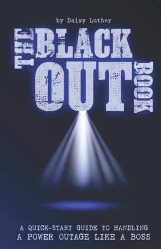 Stock image for The Blackout Book: A Quick Start Guide to Handling a Power Outage Like a Boss for sale by Jenson Books Inc