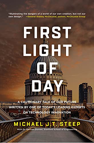 Stock image for First Light of Day: A Cautionary Tale of Our Future Written by One of Todays Leading Experts on Technology Innovation for sale by Books-FYI, Inc.