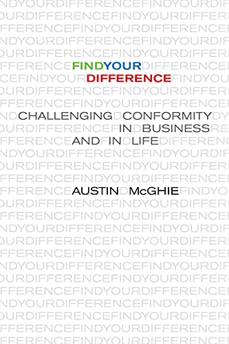 Stock image for Find Your Difference: Challenging Conformity in Business and in Life for sale by ThriftBooks-Atlanta