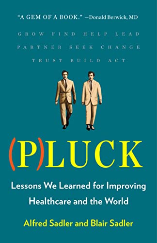 Stock image for Pluck : Lessons We Learned for Improving Healthcare and the World for sale by Better World Books: West