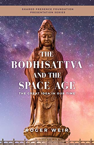 Imagen de archivo de The Bodhisattva and the Space Age: The Great Idea in Our Time a la venta por WorldofBooks
