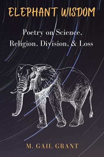 Beispielbild fr Elephant Wisdom: Poetry on Science, Religion, Division, & Loss zum Verkauf von SecondSale