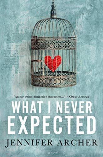 

What I Never Expected: A Novel