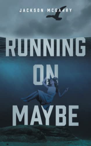 Stock image for RUNNING ON MAYBE: Addiction knows no bounds. Humans and animals, everyone has a cage they are trying to free themselves from. for sale by GF Books, Inc.