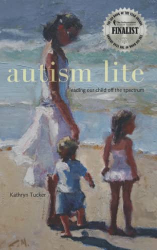 Stock image for Autism Lite: Leading Our Child Off the Spectrum for sale by Decluttr