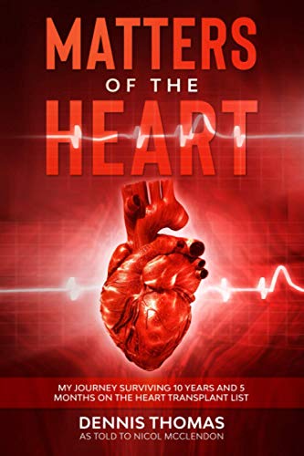 Beispielbild fr Matters of the Heart: My Journey Surviving 10 years and 5 months on the Heart Transplant List zum Verkauf von Books From California