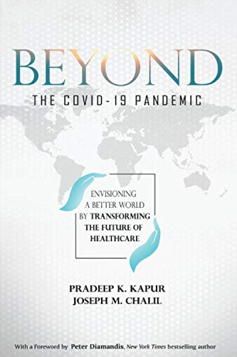 

Beyond the COVID-19 Pandemic: Envisioning a Better World by Transforming the Future of Healthcare