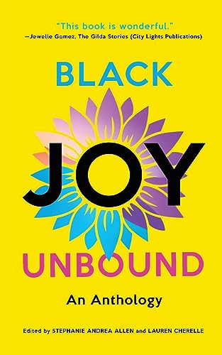 Stock image for Black Joy Unbound: An Anthology for sale by GreatBookPrices