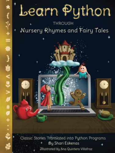 Stock image for Learn Python through Nursery Rhymes and Fairy Tales: Classic Stories Translated into Python Programs (Coding for Kids and Beginners) for sale by PlumCircle