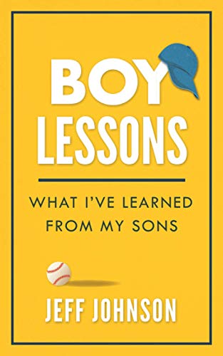 Stock image for Boy Lessons: What I've Learned from My Sons for sale by SecondSale