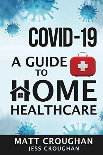 Stock image for COVID-19 A Guide to Home Healthcare for sale by ThriftBooks-Dallas