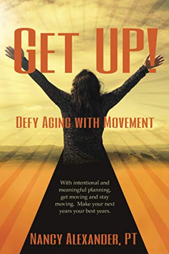 Stock image for Get UP!: Defy Aging with Movement for sale by SecondSale