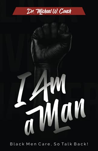 Imagen de archivo de I Am a Man: Black Men Care, So Talk Back! a la venta por SecondSale