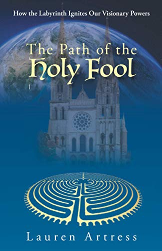 Beispielbild fr The Path of the Holy Fool: How the Labyrinth Ignites Our Visionary Powers zum Verkauf von SecondSale