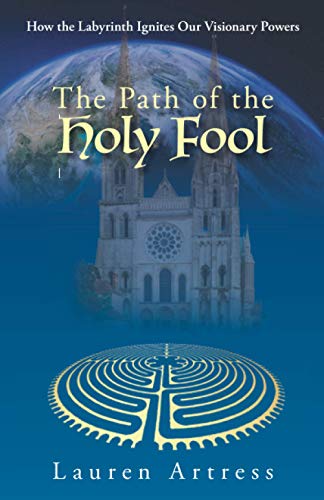 9781735918822: The Path of the Holy Fool: How the Labyrinth Ignites Our Visionary Powers