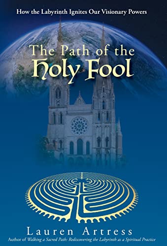 Stock image for The Path of the Holy Fool: How the Labyrinth Ignites Our Visionary Powers for sale by HPB Inc.