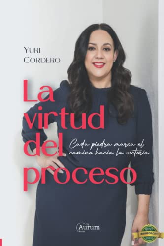 Stock image for La virtud del proceso: Cada piedra marca el camino hacia la victoria (Spanish Edition) for sale by GF Books, Inc.