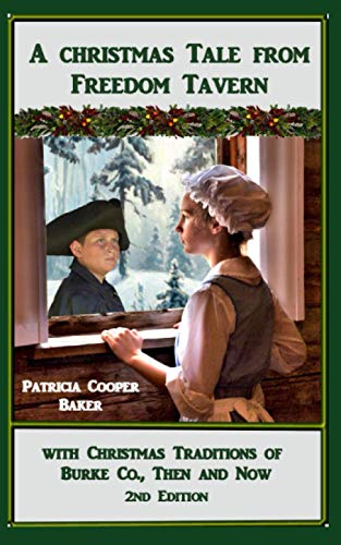 Stock image for A Christmas Tale from Freedom Tavern: With Christmas Traditions of Burke County Then and Now. (Tales of Freedom Tavern) for sale by Lucky's Textbooks