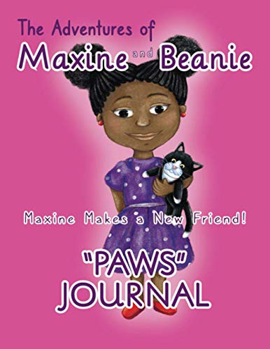 9781735927817: Maxine Makes a New Friend!: “PAWS” Journal (The Adventures of Maxine and Beanie)