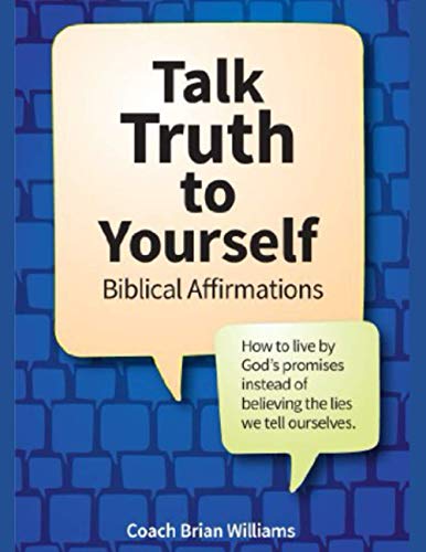 Beispielbild fr Talk Truth to Yourself: Biblical Affirmations for How to Live by God  s Promises Instead of Believing the Lies we Tell Ourselves (Better Life Tools) zum Verkauf von ThriftBooks-Dallas