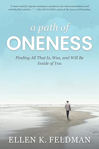 9781735933368: A Path of Oneness: Finding All That Is, Was, and Will Be Inside of You