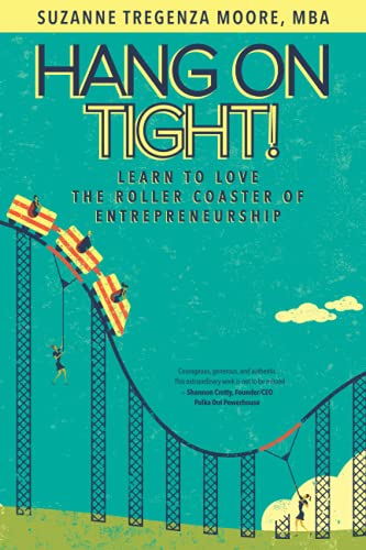 Beispielbild fr Hang on Tight!: Learn to Love the Roller Coaster of Entrepreneurship zum Verkauf von SecondSale