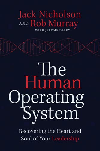9781735935218: The Human Operating System: Recovering the Heart and Soul of Your Leadership