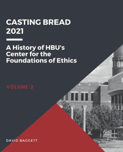 Stock image for Casting Bread: A History of HBU's Center for the Foundations of Ethics for sale by Ria Christie Collections
