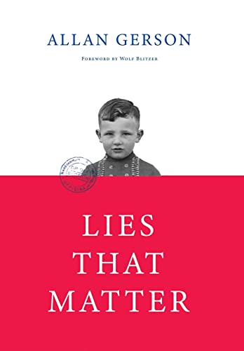 Imagen de archivo de Lies That Matter: A federal prosecutor and child of Holocaust survivors, tasked with stripping US citizenship from aged Nazi collaborators, finds himself caught in the middle a la venta por Open Books