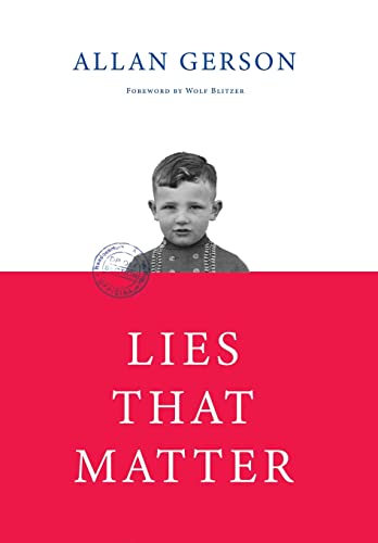 Stock image for Lies That Matter: A federal prosecutor and child of Holocaust survivors, tasked with stripping US citizenship from aged Nazi collaborators, finds himself caught in the middle for sale by Open Books