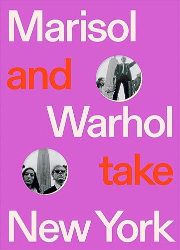 Stock image for Marisol and Warhol Take New York for sale by Strand Book Store, ABAA
