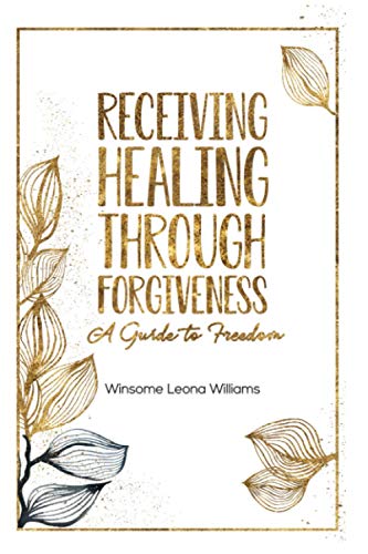 Beispielbild fr Receiving Healing Through Forgiveness: A Guide to Freedom zum Verkauf von BooksRun