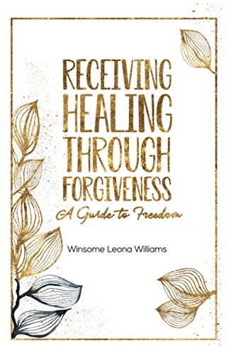 Imagen de archivo de Receiving Healing Through Forgiveness: A Guide to Freedom a la venta por BooksRun