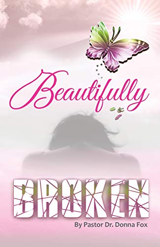 Beispielbild fr Beautifully Broken : From Brokenness to Healing Series, Book 2 zum Verkauf von Buchpark